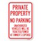 Signmission Private Property No Parking Unauthoriz Heavy-Gauge Aluminum Sign, 12" x 18", A-1218-23246 A-1218-23246 - alternate 1